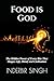 Food is God: The Hidden Pow...
