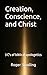 Creation, Conscience and Christ: 3 C's of biblical apologetics