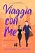 Viaggia con Me: Un Romance ...