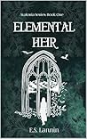 Elemental Heir: A...