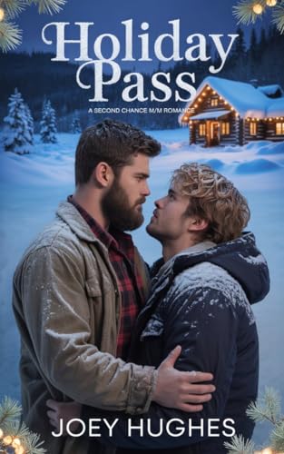 Holiday Pass: A Second Chance, Best Friends to Lovers MM Holiday Romance (Kindle Edition)