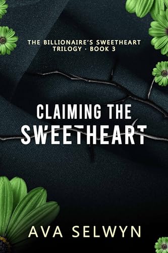 Claiming the Sweetheart (Possessive Billionaires, Precious Sweethearts Book 9)