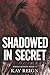 Shadowed in Secret: Buried ...
