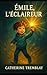 Émile l'éclaireur by Catherine Tremblay