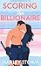 Scoring the Billionaire: A ...