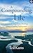 A Compounding Life by Ted Karns