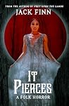 It Pierces: A Fol...