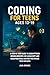 Coding for Teens Ages 13-19 by Ava Spark