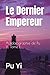 Le Dernier Empereur: Autobi...