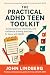 The Practical ADHD Teen Too...