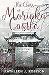The Cross at Morioka Castle by Kathleen J. Robison
