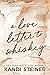A Love Letter to Whiskey (A...