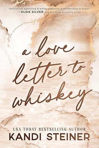 A Love Letter to Whiskey (A Love Letter to Whiskey, #1-1.5)