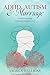 ADHD, AUTISM and MARRIAGE by Angela Halliday