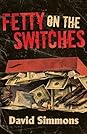 Fetty on the Switches by David  Simmons