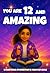YOU ARE 12 AND AMAZING! Ins...