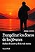 Evangelizar los deseos de los jóvenes. Hablar de Cristo y de ... by Lucas Buch