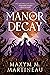 Manor of Decay (The Threadmender Chronicles, #2)