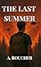 THE LAST SUMMER by A. ROUCHER