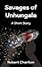 Savages of Unhungala: A Sho...