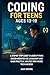 Coding for Teens Ages 13-19...