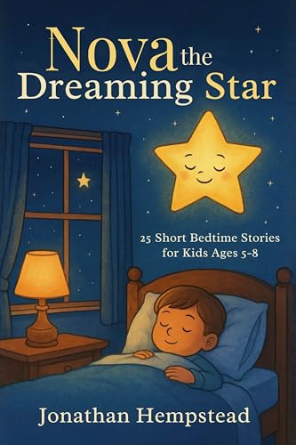 Nova the Dreaming Star: 25 Short Bedtime Stories for Kids Ages 5–8 (Kindle Edition)