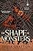 The Shape of Monsters