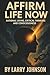 AFFIRM LIFE NOW: Rational L...