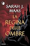 La regina delle ombre by Sarah J. Maas