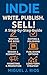 Indie: Write. Publish. Sell...