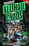 All Hail Chaos by Sarah Rees Brennan All Hail Chaos by Sarah Rees Brennan