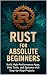 Rust for Absolute Beginners...