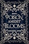 Poison Amidst Blooms