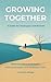 Growing Together: A Guide f...