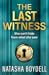 The Last Witness by Natasha Boydell The Last Witness by Natasha Boydell