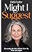 Might I Suggest by Deb Feder