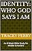 IDENTITY: WHO GOD SAYS I AM...
