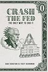 Crash The Fed: The Only Way To End It