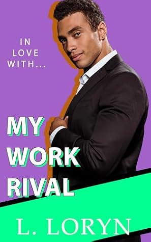 In Love With My Work Rival: An M/M Enemies-to-Lovers Workplace Romance (In Love With... Book 4)