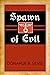 SPAWN OF EVIL