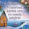 Vinterbad, kärlek och en smula julefrid (Ölandsretreaten, #1)