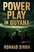 Power Play in Guyana