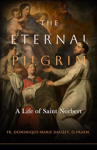 The Eternal Pilgrim: A Life of St. Norbert (Paperback)
