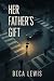 Her Fathers Gift: A Visiona...