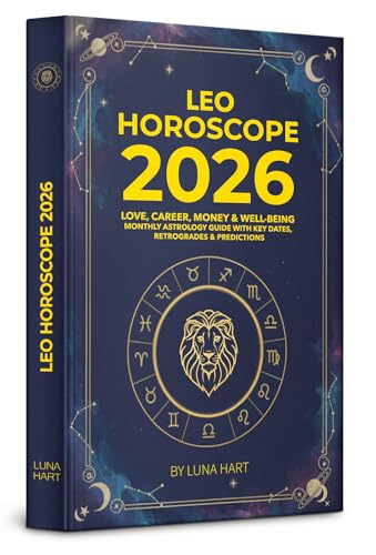 LEO HOROSCOPE 2026: Love, Career, Money & Well-Being | Monthly Astrology Guide with Key Dates, Retrogrades & Predictions (2026 Monthly Astrology Horoscope for All 12 Zodiac Signs)