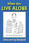 When You Live Alone by Donald Paul Benjamin