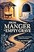 From Manger to Empty Tomb: ...