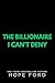 The Billionaire I Can't Den...