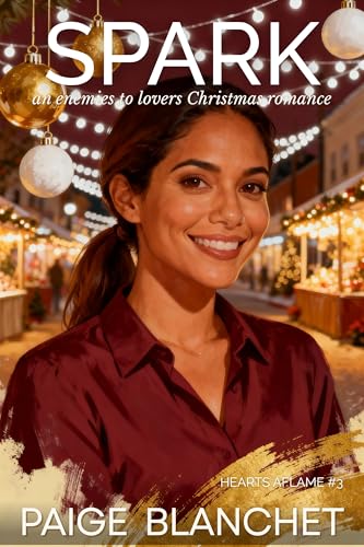 Spark: An Enemies to Lovers Christmas Romance (Hearts Aflame (Sweet Sapphic Holiday Romances) Book 3)