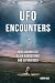 UFO Encounters: True Accoun...